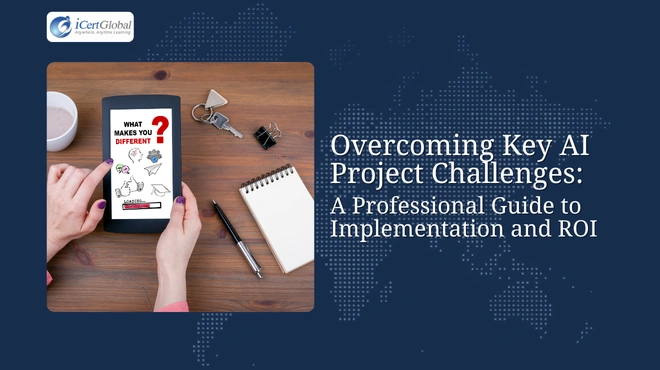 Overcoming Key AI Project Challenges: A Professional Guide to Implementation and ROI
